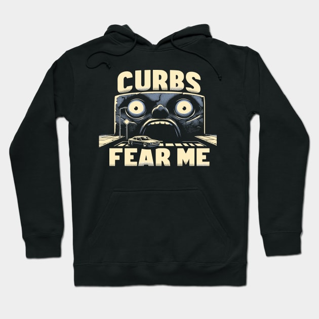 Curbs Fear Me Horror Vibes For People That Just Got Their Learners Permit Hoodie by SubtleSplit